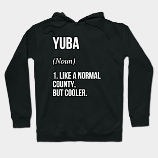 Yuba County California Defined Hoodie